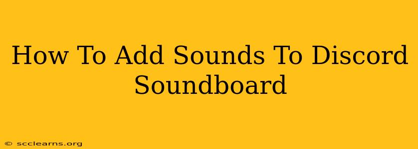 How To Add Sounds To Discord Soundboard