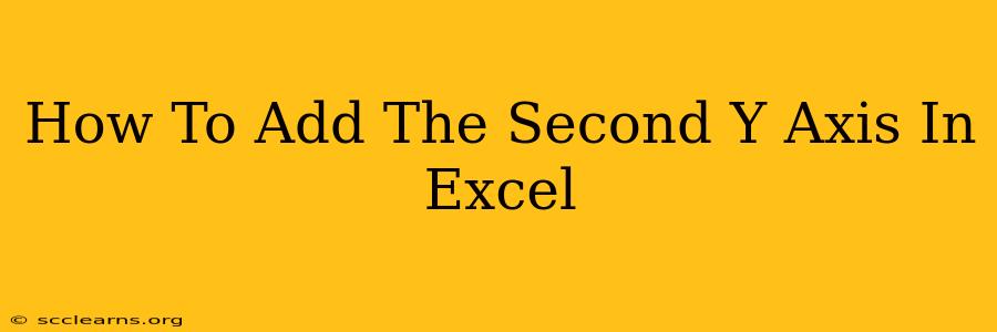 How To Add The Second Y Axis In Excel