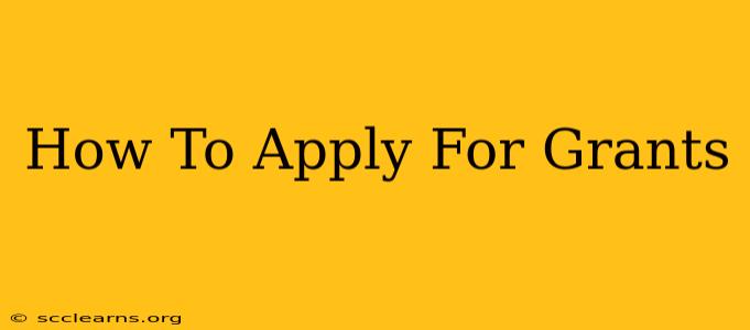 How To Apply For Grants