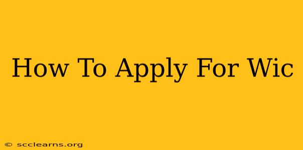 How To Apply For Wic