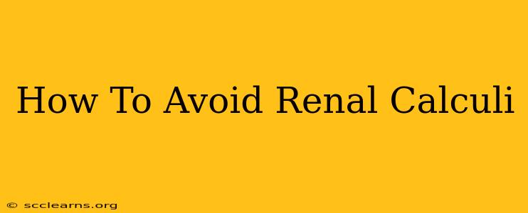 How To Avoid Renal Calculi