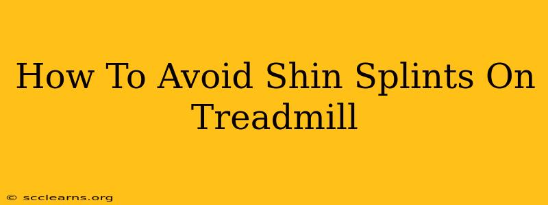 How To Avoid Shin Splints On Treadmill