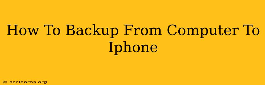 How To Backup From Computer To Iphone