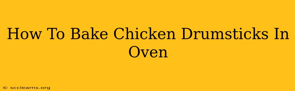 How To Bake Chicken Drumsticks In Oven