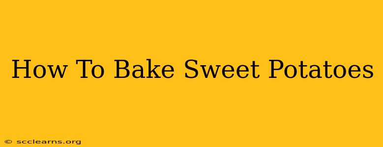 How To Bake Sweet Potatoes