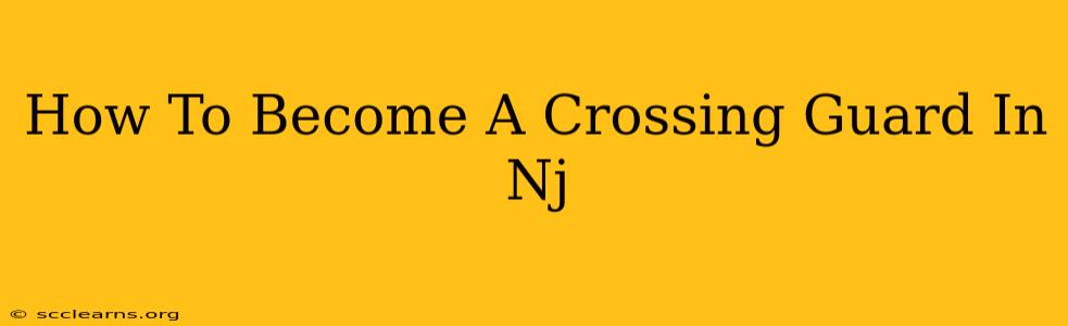 How To Become A Crossing Guard In Nj