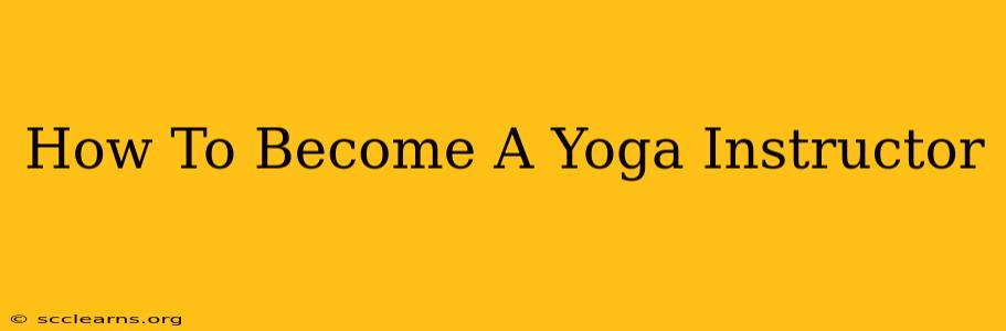 How To Become A Yoga Instructor