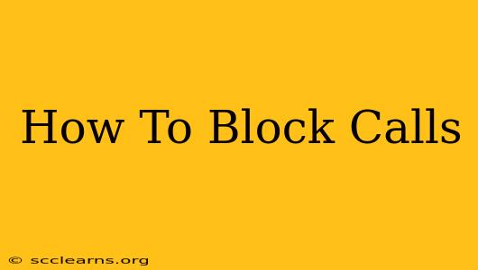 How To Block Calls