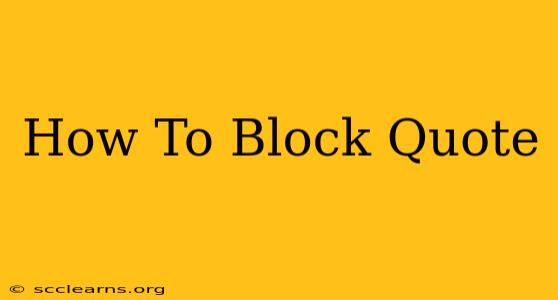 How To Block Quote