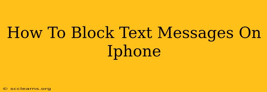 How To Block Text Messages On Iphone