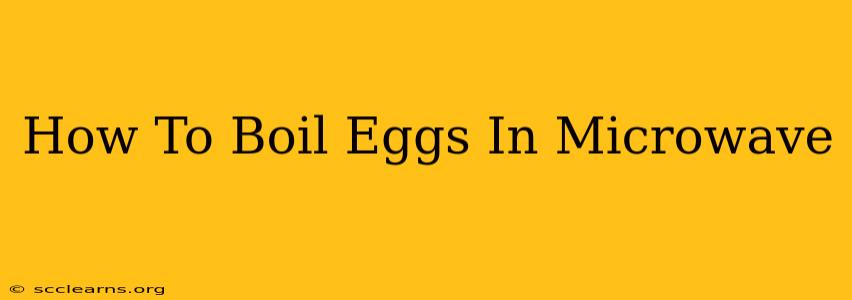 How To Boil Eggs In Microwave