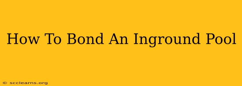 How To Bond An Inground Pool