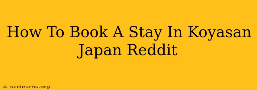 How To Book A Stay In Koyasan Japan Reddit