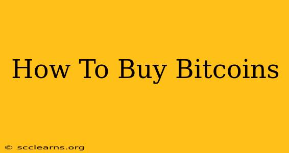 How To Buy Bitcoins