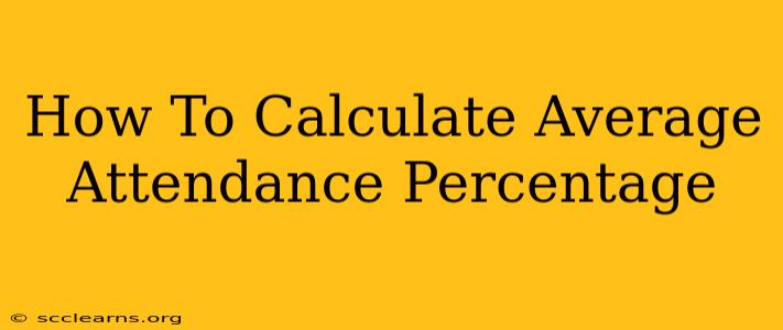 How To Calculate Average Attendance Percentage