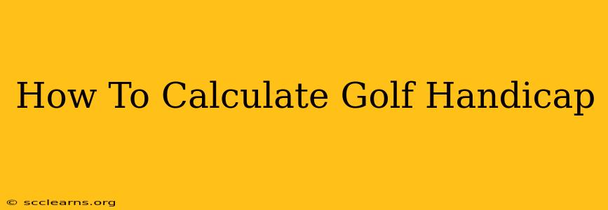 How To Calculate Golf Handicap