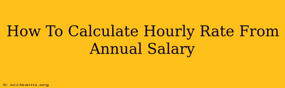 How To Calculate Hourly Rate From Annual Salary