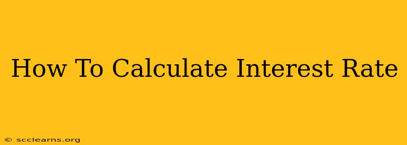 How To Calculate Interest Rate