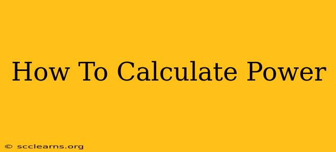 How To Calculate Power