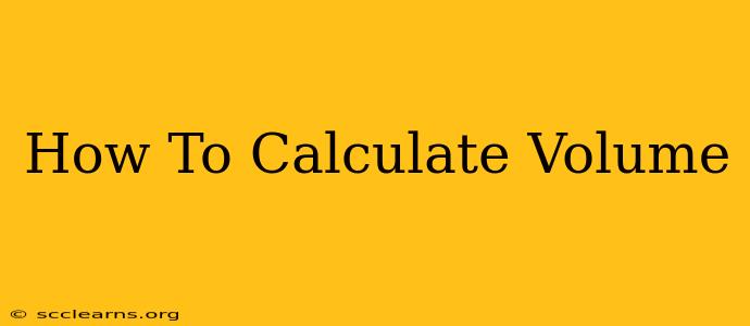 How To Calculate Volume