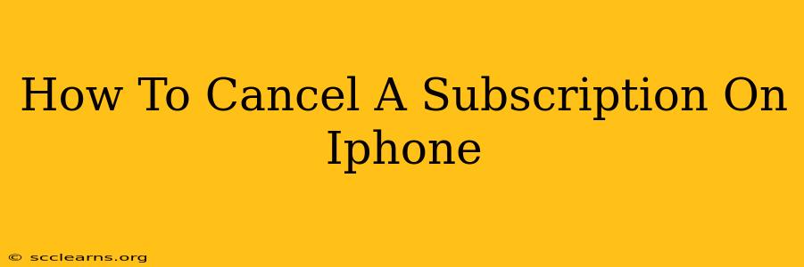 How To Cancel A Subscription On Iphone