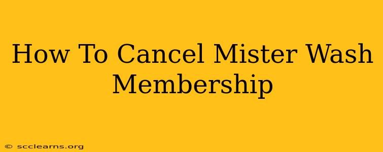 How To Cancel Mister Wash Membership