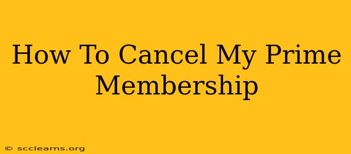 How To Cancel My Prime Membership