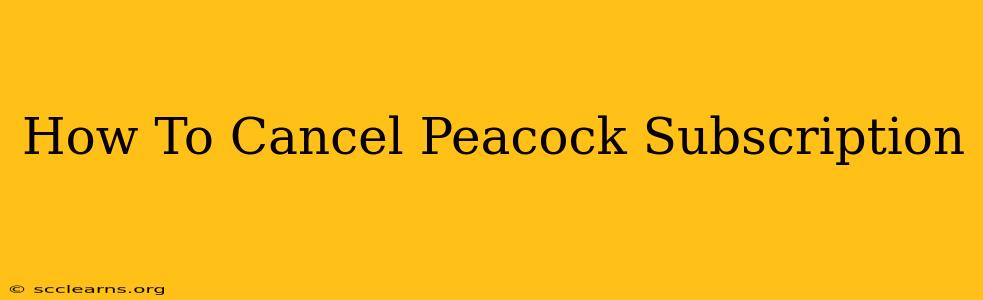 How To Cancel Peacock Subscription