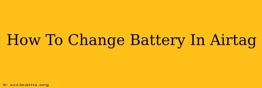 How To Change Battery In Airtag