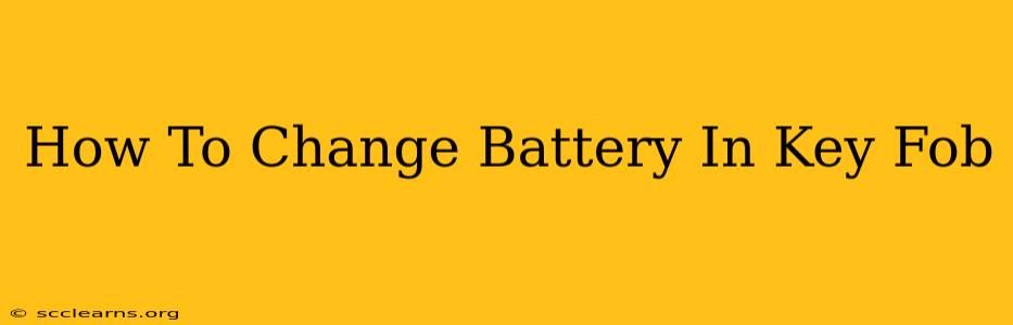 How To Change Battery In Key Fob