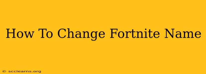 How To Change Fortnite Name