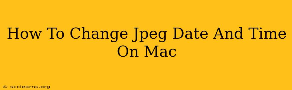 How To Change Jpeg Date And Time On Mac