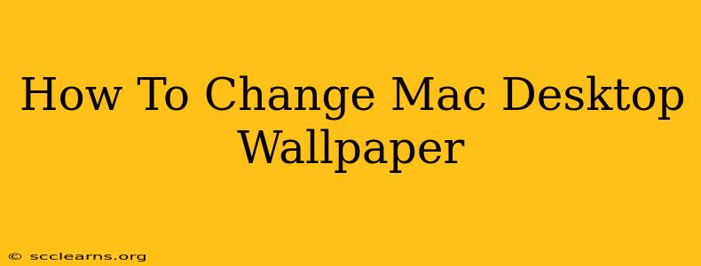 How To Change Mac Desktop Wallpaper