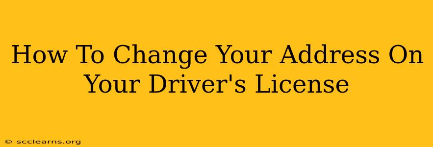 How To Change Your Address On Your Driver's License