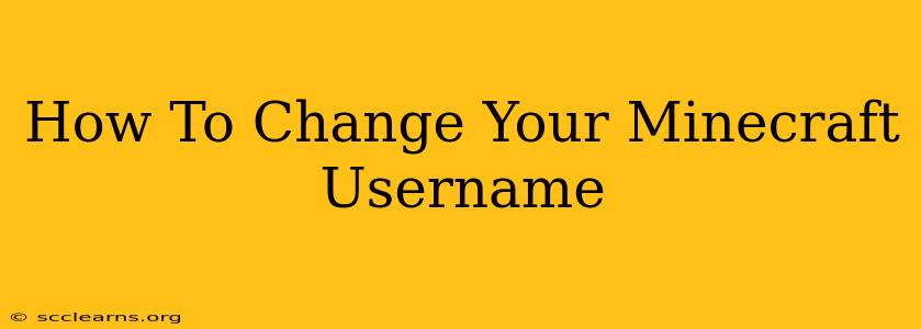 How To Change Your Minecraft Username