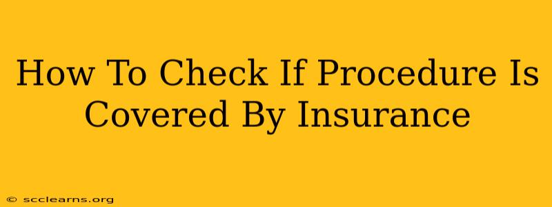 How To Check If Procedure Is Covered By Insurance