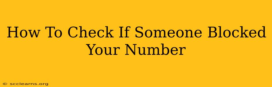 How To Check If Someone Blocked Your Number