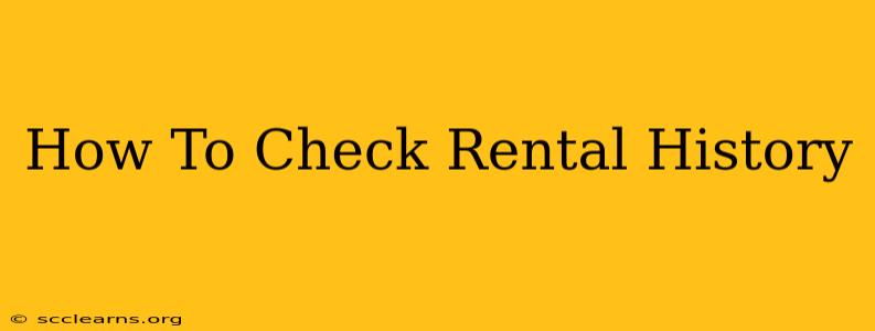 How To Check Rental History