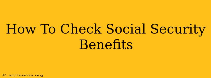 How To Check Social Security Benefits