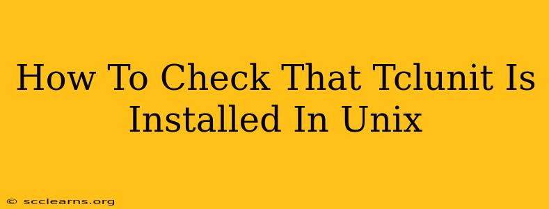 How To Check That Tclunit Is Installed In Unix