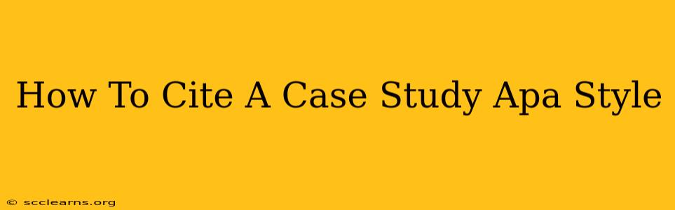 How To Cite A Case Study Apa Style