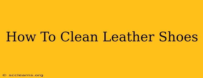 How To Clean Leather Shoes