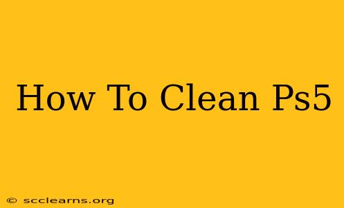 How To Clean Ps5