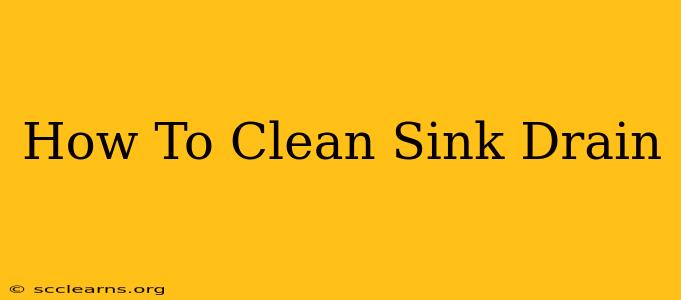 How To Clean Sink Drain