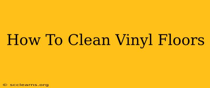 How To Clean Vinyl Floors