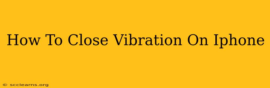 How To Close Vibration On Iphone