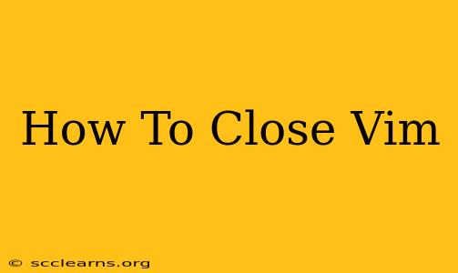 How To Close Vim