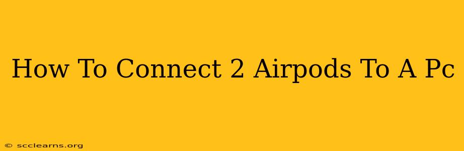 How To Connect 2 Airpods To A Pc