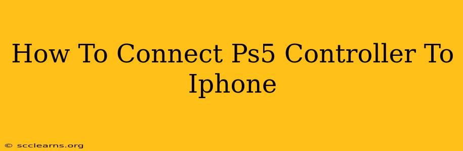 How To Connect Ps5 Controller To Iphone