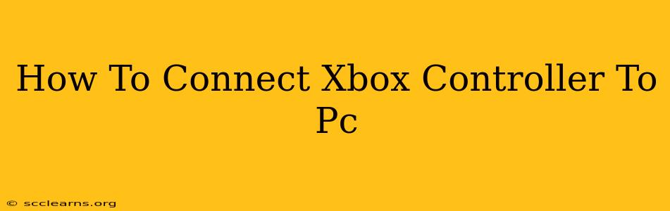 How To Connect Xbox Controller To Pc